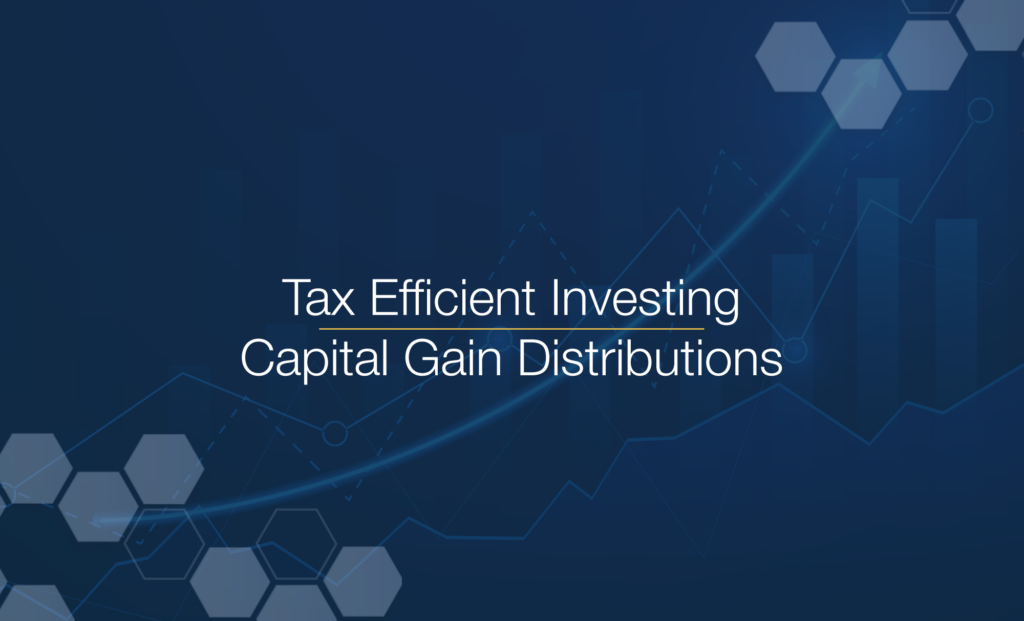 Tax Efficient Investing Capital Gain Distributions PDS Planning Blog